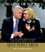 For Love of Politics Bill and Hillary Clinton The White House Years