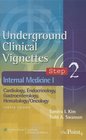 Underground Clinical Vignettes Step 2 Internal Medicine I Cardiology Endocrinology Gastroenterology Hematology/Oncology