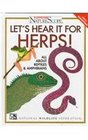 Let's Hear It for Herps All About Reptiles  Amphibians