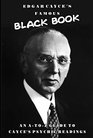 Edgar Cayce's Famous Black Book An AZ Guide to Cayce's Psychic Readings