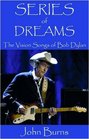 Series of Dreams The Vision Songs of Bob Dylan