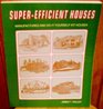 Super efficient houses Manufactured and doityourself kit houses