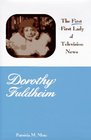 Dorothy Fuldheim First First Lady of Television News