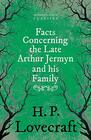 Facts Concerning the Late Arthur Jermyn and His FamilyWith a Dedication by George Henry Weiss