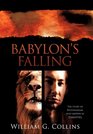 Babylon's Falling The Story of Belteshazzar Also Known as Daniyyel