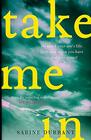Take Me In The stunning new suspense thriller from the bestselling author of Lie With Me