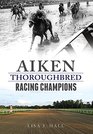Aiken Thoroughbred Racing Champions