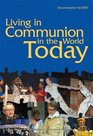Living in Communion in the World Today 60 Years of the Lutheran World Federation