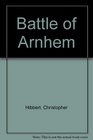 The Battle of Arnhem