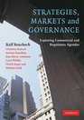 Strategies Markets and Governance Exploring Commercial and Regulatory Agendas