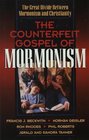 The Counterfeit Gospel of Mormonism The Great Divide Between Mormonism and Christianity