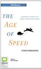 The Age of Speed Learning to Thrive in a MoreFasterNow World