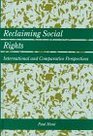 Reclaiming Social Rights International and Comparative Perspectives