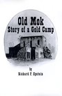 Old Mok The Story of a Gold Camp