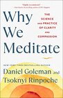 Why We Meditate The Science and Practice of Clarity and Compassion