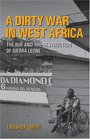A Dirty War in West Africa The RUF And the Destruction of Sierra Leone