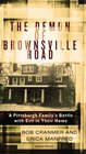 The Demon of Brownsville Road A Pittsburgh Family's Battle with Evil in Their Home