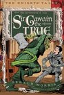 The Adventures of Sir Gawain the True (The Knights' Tales Series)