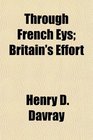 Through French Eys Britain's Effort