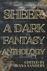 SHEER A Dark Fantasy Anthology