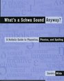 What's a Schwa Sound Anyway  A Holistic Guide to Phonetics Phonics and Spelling