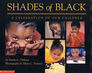 Shades of Black A Celebration of Our Children