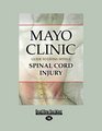 Mayo Clinic's Guide to Living With A Spinal Cord Injury