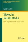 Waves in Neural Media From Single Neurons to Neural Fields