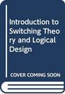 Introduction to Switching Theory and Logical Design