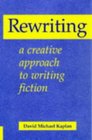 Rewriting a Creative Approach A Creative Approach to Writing Fiction