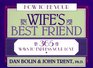 How to Be Your Wife's Best Friend 365 Ways to Express Your Love