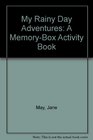 My Rainy Day Adventures A MemoryBox Activity Book