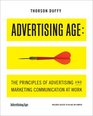 Advertising Age The Principles of Advertising and Marketing Communication at Work