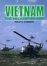 Vietnam The Helicopter War