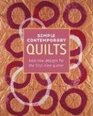 Simple Contemporary Quilts Bold New Designs for the FirstTime Quilter