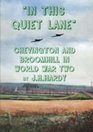 In This Quiet Lane Chevington and Broomhill In World War Two
