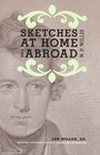 Sketches at Home and Abroad A Critical Edition of Selections from the Writings of Nathaniel Parker Willis