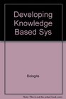 Developing Knowledge Based Sys
