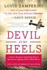 Devil at My Heels A Heroic Olympian's Astonishing Story of Survival as a Japanese POW in World War II