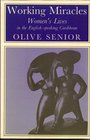 Working Miracles Women' Lives in the EnglishSpeaking Caribbean Olive Senior