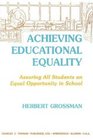 Achieving Educational Equality Assuring All Students an Equal Opportunity in School