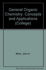 General Organic Chemistry Concepts and Applications