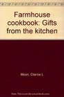 Farmhouse cookbook Gifts from the kitchen