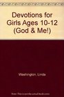 God and Me Devotions for Girls Ages 1012 KJV edition