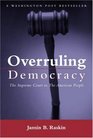 Overruling Democracy The Supreme Court vs The American People