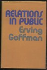 Relations in public;: Microstudies of the public order