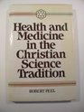 Health and Medicine in the Christian Science Tradition Principle Practice and Challenge