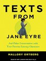 Texts from Jane Eyre And Other Conversations with Your Favorite Literary Characters