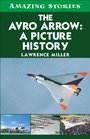 The Avro Arrow A Picture History