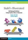 Stahl's Illustrated Antipsychotics Treating Psychosis Mania and Depression